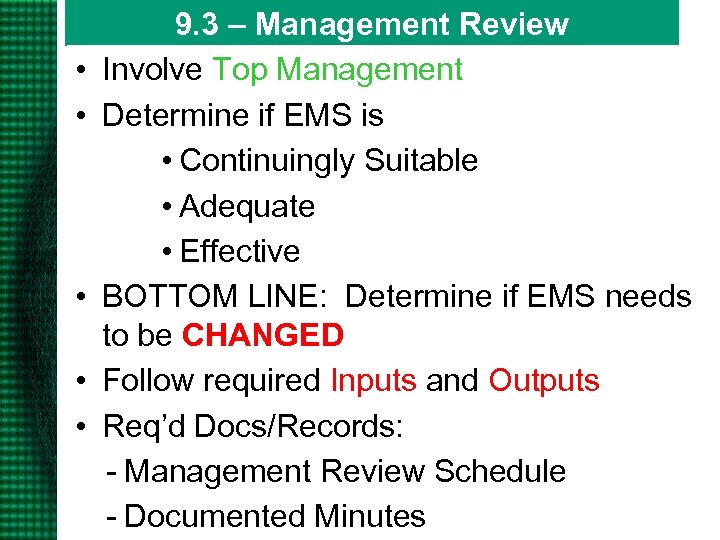  • • • 9. 3 – Management Review Involve Top Management Determine if