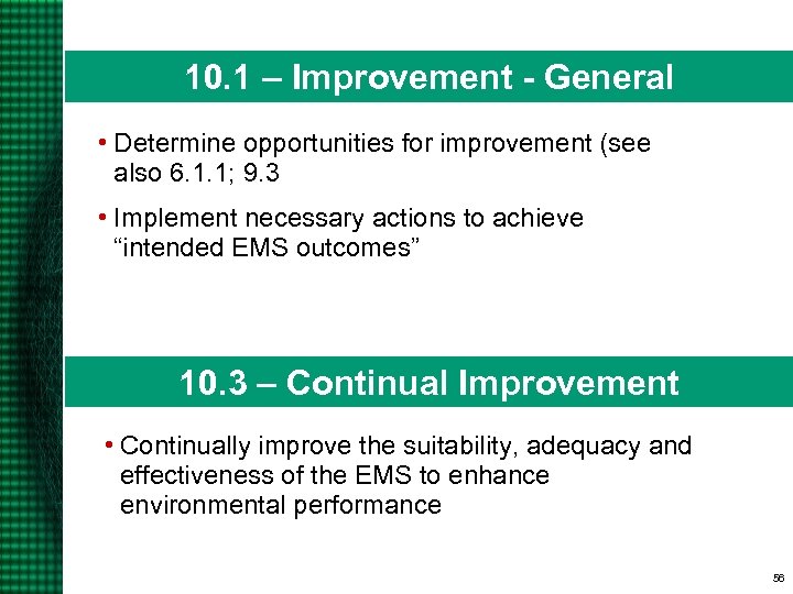 10. 1 – Improvement - General • Determine opportunities for improvement (see also 6.