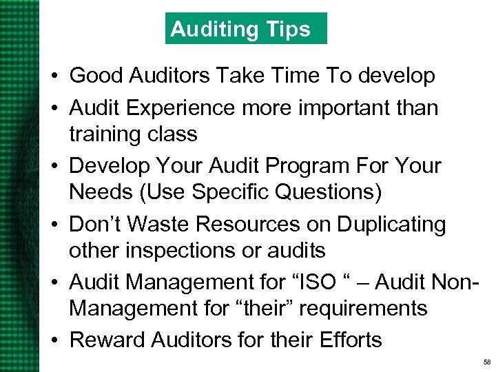 Auditing Tips • Good Auditors Take Time To develop • Audit Experience more important