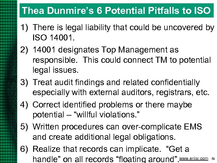 Thea Dunmire’s 6 Potential Pitfalls to ISO 1) There is legal liability that could