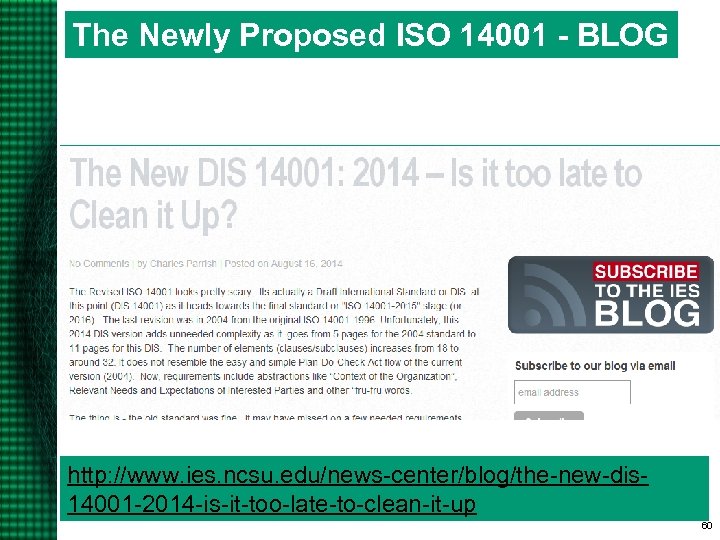 The Newly Proposed ISO 14001 - BLOG http: //www. ies. ncsu. edu/news-center/blog/the-new-dis 14001 -2014