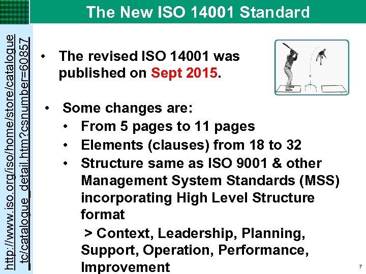 http: //www. iso. org/iso/home/store/catalogue _tc/catalogue_detail. htm? csnumber=60857 The New ISO 14001 Standard • The