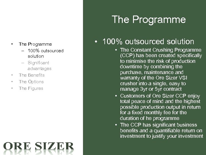 The Programme • • The Programme – 100% outsourced solution – Significant advantages The