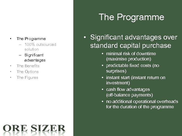 The Programme • • The Programme – 100% outsourced solution – Significant advantages The