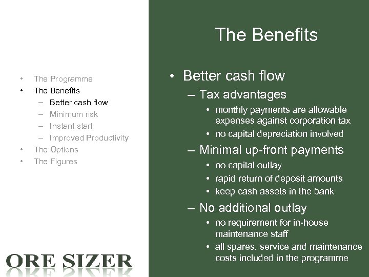 The Benefits • • The Programme The Benefits – Better cash flow – Minimum