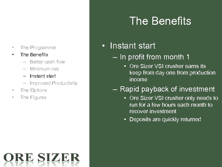 The Benefits • • The Programme The Benefits – Better cash flow – Minimum