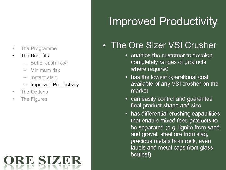 Improved Productivity • • The Programme The Benefits – Better cash flow – Minimum