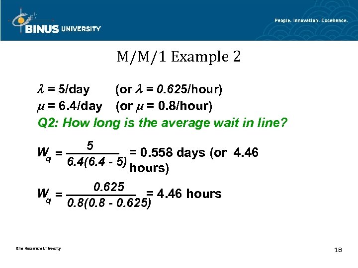 M/M/1 Example 2 = 5/day (or = 0. 625/hour) = 6. 4/day (or =