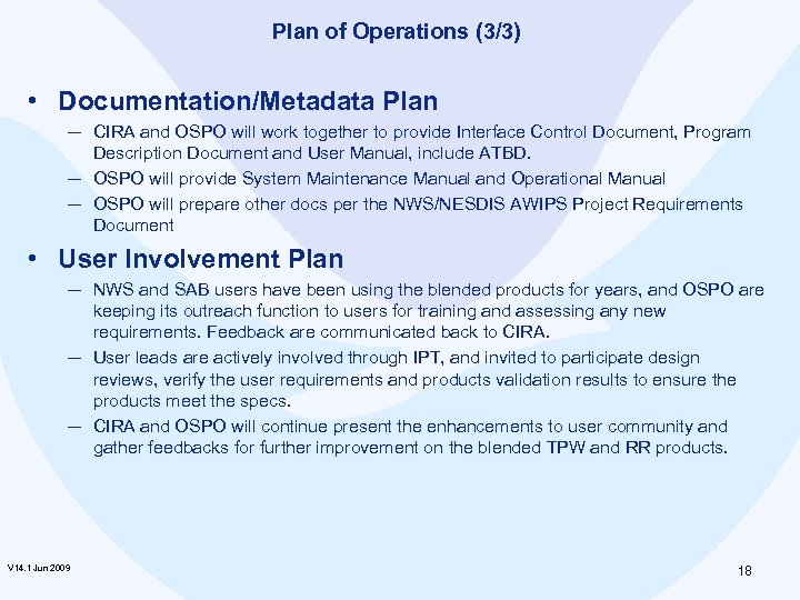 Plan of Operations (3/3) • Documentation/Metadata Plan ─ CIRA and OSPO will work together