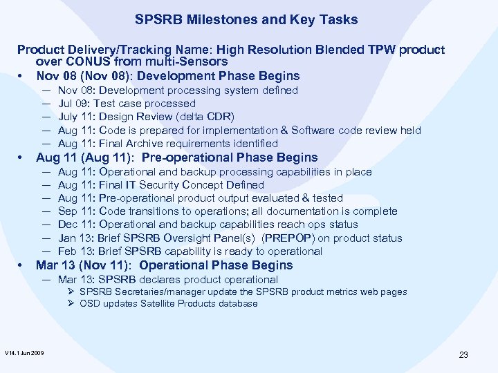 SPSRB Milestones and Key Tasks Product Delivery/Tracking Name: High Resolution Blended TPW product over
