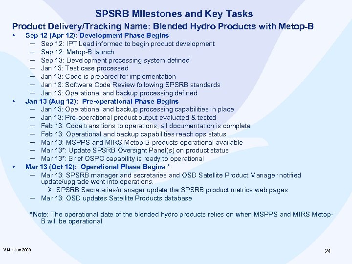 SPSRB Milestones and Key Tasks Product Delivery/Tracking Name: Blended Hydro Products with Metop-B •