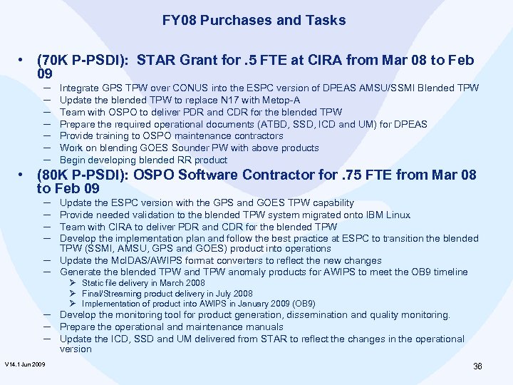 FY 08 Purchases and Tasks • (70 K P-PSDI): STAR Grant for. 5 FTE
