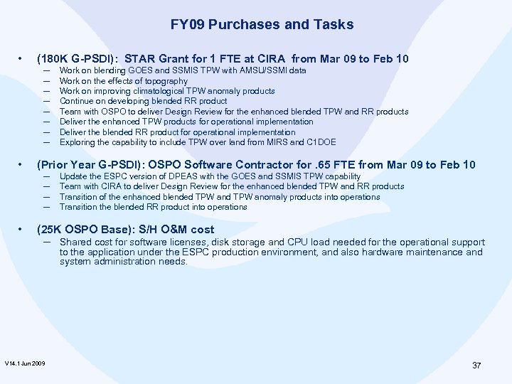 FY 09 Purchases and Tasks • (180 K G-PSDI): STAR Grant for 1 FTE