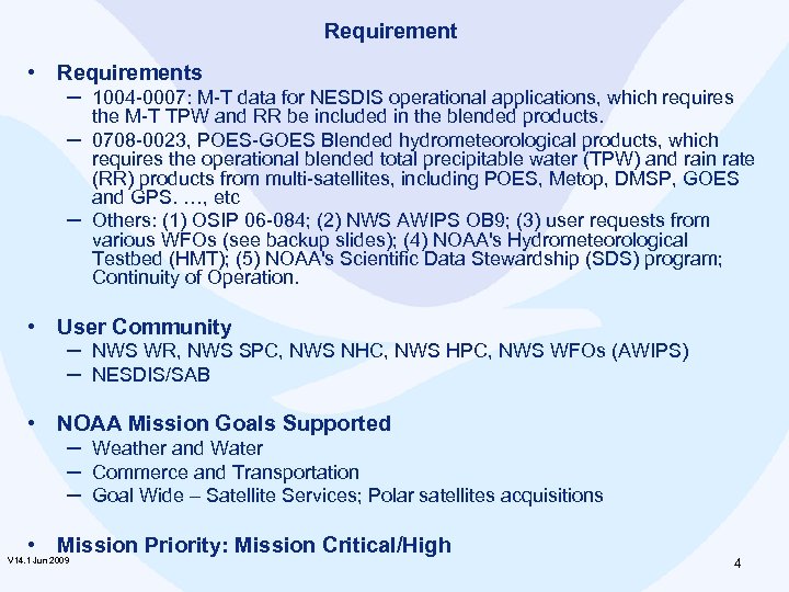 Requirement • Requirements ─ 1004 -0007: M-T data for NESDIS operational applications, which requires