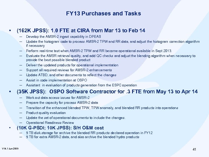 FY 13 Purchases and Tasks • (162 K JPSS): 1. 0 FTE at CIRA