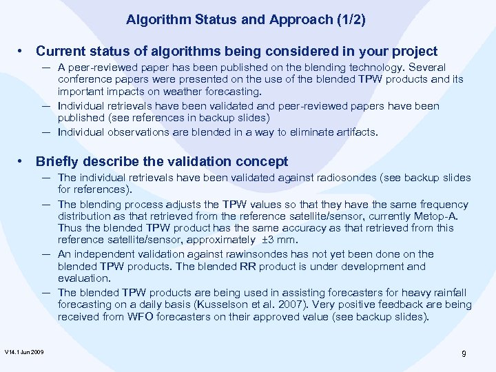 Algorithm Status and Approach (1/2) • Current status of algorithms being considered in your