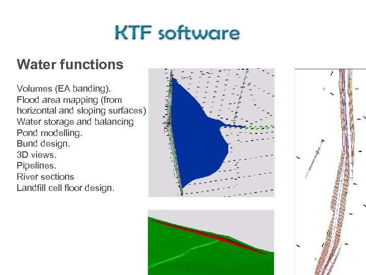 Water functions Volumes (EA banding). Flood area mapping (from horizontal and sloping surfaces) Water
