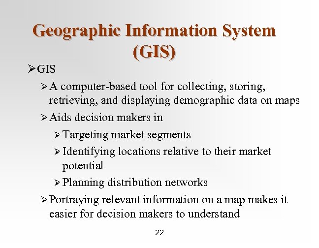 Geographic Information System (GIS) ØGIS Ø A computer-based tool for collecting, storing, retrieving, and