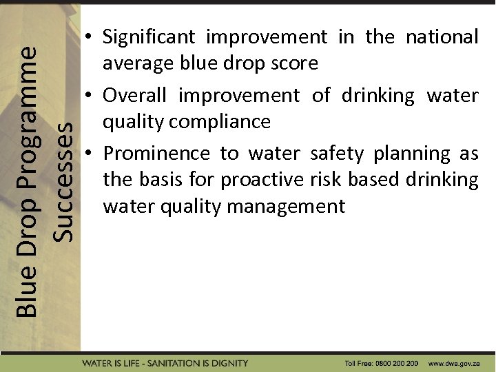 Blue Drop Programme Successes • Significant improvement in the national average blue drop score