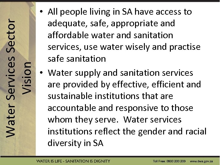 Water Services Sector Vision • All people living in SA have access to adequate,