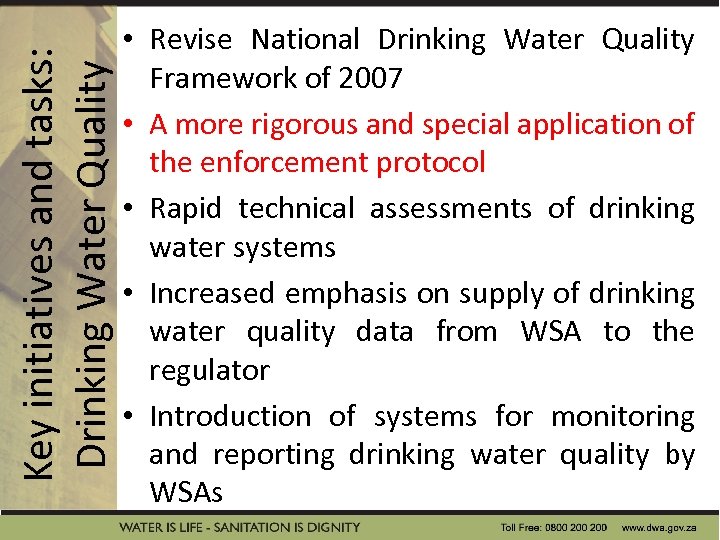 Key initiatives and tasks: Drinking Water Quality • Revise National Drinking Water Quality Framework