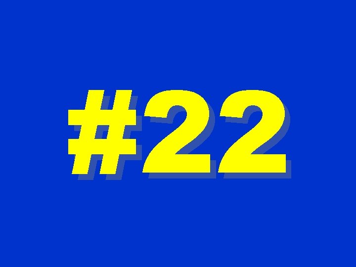#22 