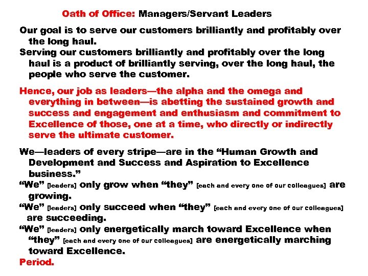 Oath of Office: Managers/Servant Leaders Our goal is to serve our customers brilliantly and