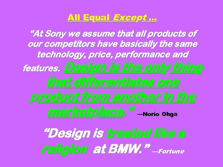 All Equal Except … “At Sony we assume that all products of our competitors