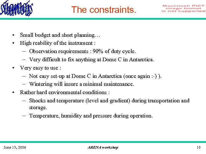 The constraints. • Small budget and short planning… • High reability of the instrument