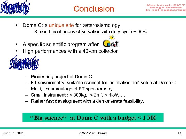 Conclusion • Dome C: a unique site for asterosismology 3 -month continuous observation with