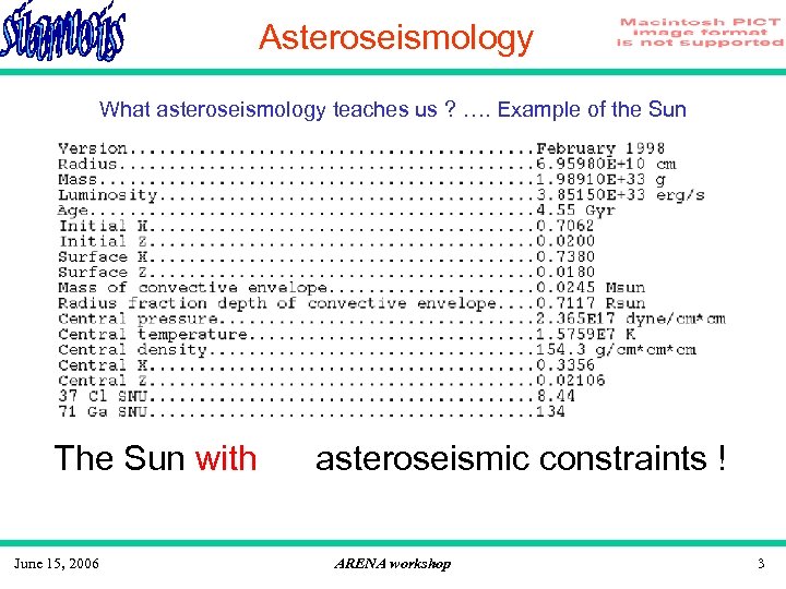 Asteroseismology What asteroseismology teaches us ? …. Example of the Sun The Sun without