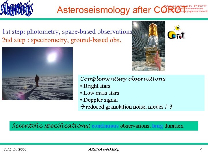 Asteroseismology after COROT 1 st step: photometry, space-based observations 2 nd step : spectrometry,
