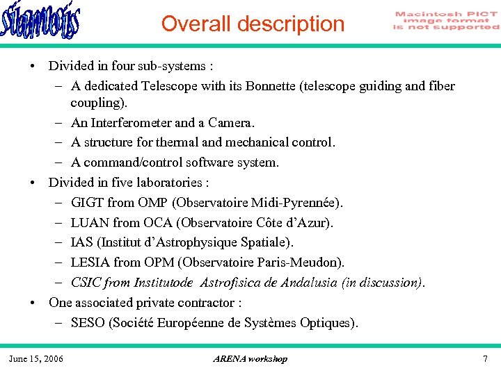 Overall description • Divided in four sub-systems : – A dedicated Telescope with its