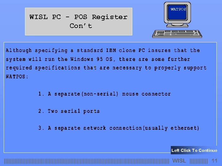 WATPOS WISL PC - POS Register Con’t Left Click To Continue |||||||||||||||||||||||||||||||||||||||||||||||||||||| WISL ||||||