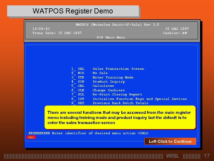 WATPOS Register Demo WATPOS (Waterloo Point-Of-Sale) Rev 3. 0 12: 54: 43 Trans Date: