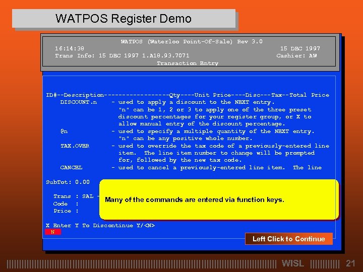 WATPOS Register Demo WATPOS (Waterloo Point-Of-Sale) Rev 3. 0 16: 14: 38 Trans Info: