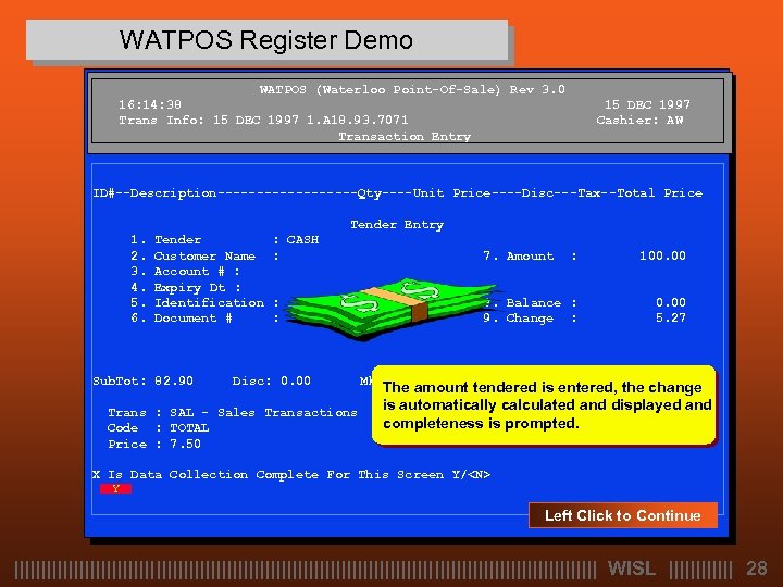 WATPOS Register Demo WATPOS (Waterloo Point-Of-Sale) Rev 3. 0 16: 14: 38 Trans Info: