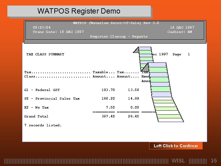 WATPOS Register Demo WATPOS (Waterloo Point-Of-Sale) Rev 3. 0 09: 23: 04 Trans Date: