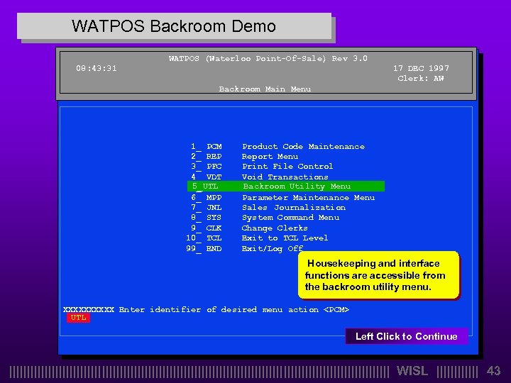 WATPOS Backroom Demo WATPOS (Waterloo Point-Of-Sale) Rev 3. 0 08: 43: 31 17 DEC