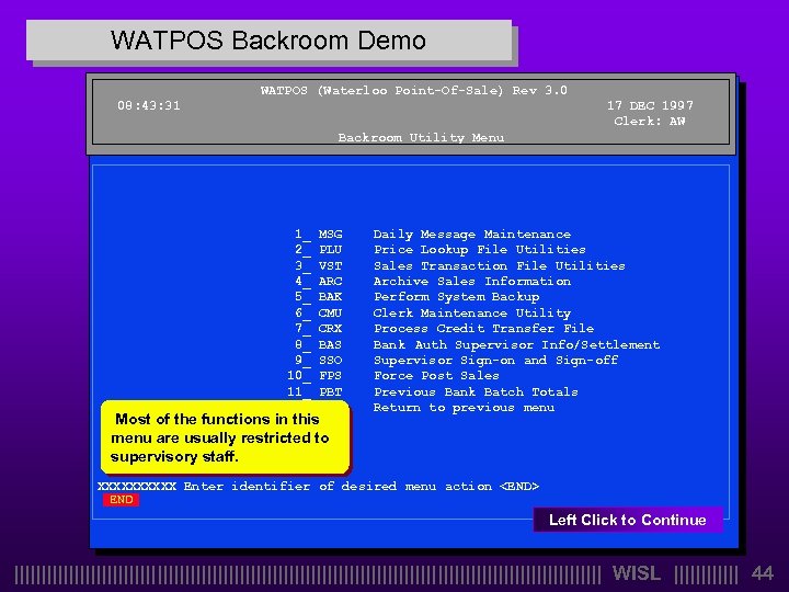 WATPOS Backroom Demo WATPOS (Waterloo Point-Of-Sale) Rev 3. 0 08: 43: 31 17 DEC