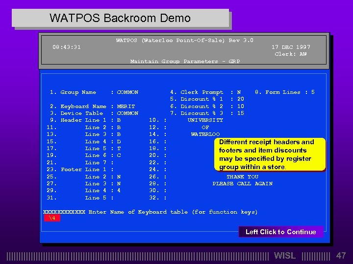 WATPOS Backroom Demo WATPOS (Waterloo Point-Of-Sale) Rev 3. 0 08: 43: 31 17 DEC