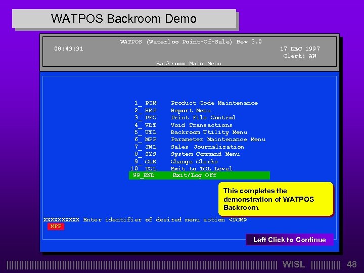 WATPOS Backroom Demo WATPOS (Waterloo Point-Of-Sale) Rev 3. 0 08: 43: 31 17 DEC