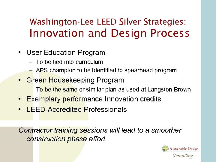 Washington-Lee LEED Silver Strategies: Innovation and Design Process • User Education Program – To