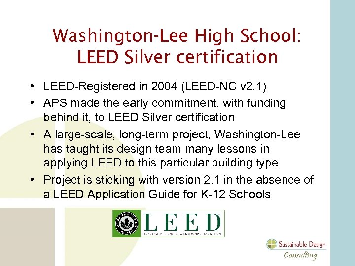 Washington-Lee High School: LEED Silver certification • LEED-Registered in 2004 (LEED-NC v 2. 1)