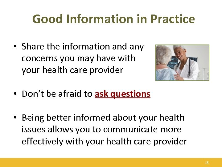 Good Information in Practice • Share the information and any concerns you may have