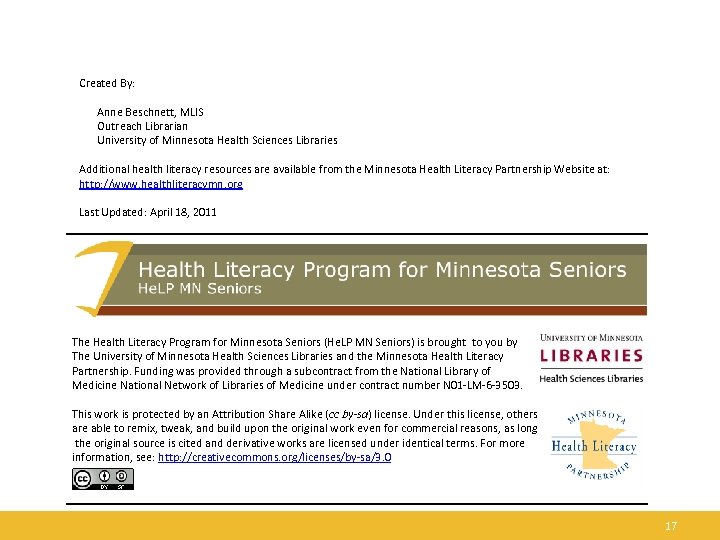 Created By: Anne Beschnett, MLIS Outreach Librarian University of Minnesota Health Sciences Libraries Additional