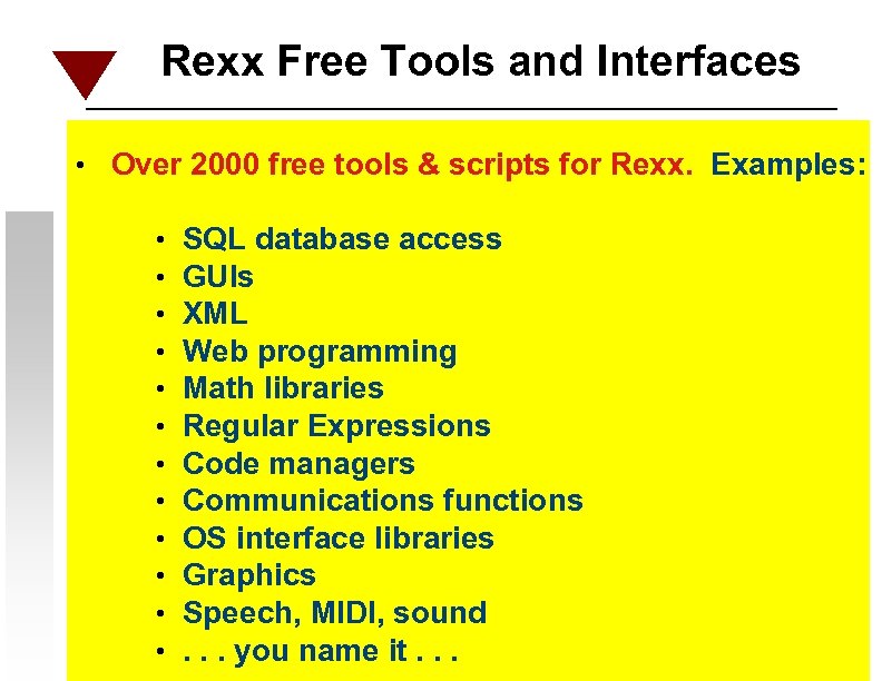 Rexx Free Tools and Interfaces • Over 2000 free tools & scripts for Rexx.