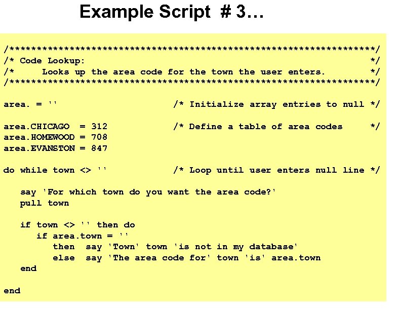 Example Script # 3… /**********************************/ /* Code Lookup: */ /* Looks up the area