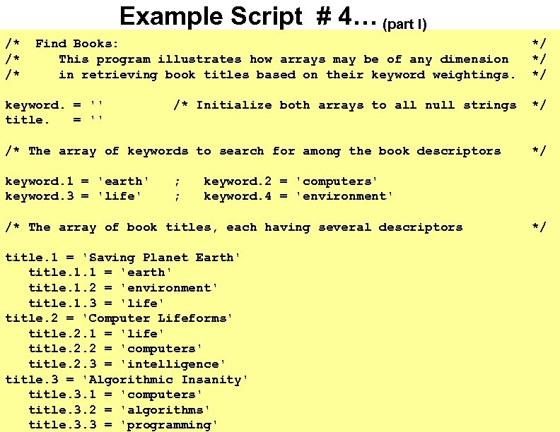 Example Script # 4… (part I) /* Find Books: */ /* This program illustrates