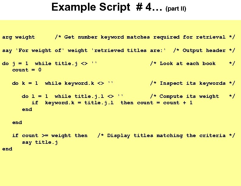 Example Script # 4… (part II) arg weight /* Get number keyword matches required